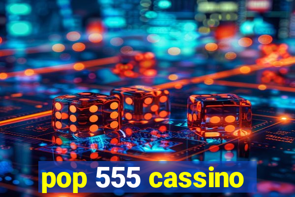 pop 555 cassino